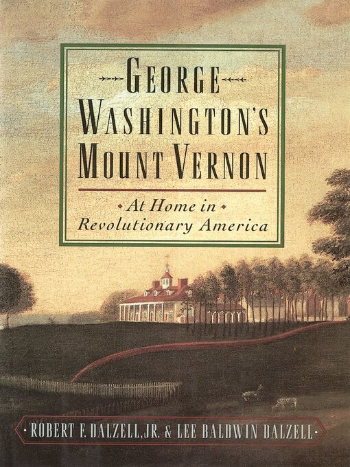 Title details for George Washington's Mount Vernon by Robert F. Dalzell Jr. - Available